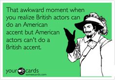 Just joshing! (Remember my American accent fail here?!) 